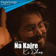 Na Kajre Ki Dhar (Reprise) Mp3